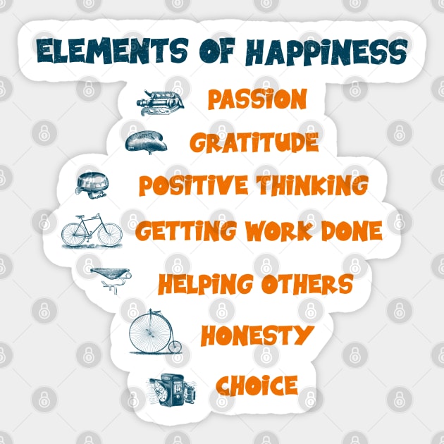 Vintage Elements of Happiness in Life with Passion and Power, Gratitude, Positive Thinking, Honesty, Getting work done, Helping others, Honesty and Choice Sticker by Olloway